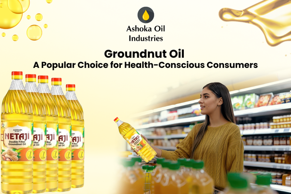 groundnut-oil-a-popular-choice-for-health-conscious-consumers
